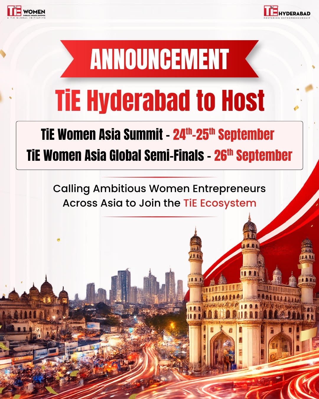 TiE Hyderabad to Host TiE Women Asia Summit, 24th-25th September, and TiE Women Asia Global Semi-Finals, 26th September. Calling ambitious women entrepreneurs across Asia to join the TiE ecosystem.